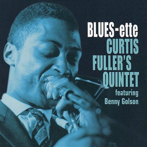 Blues-ette Curtis Fuller Quintet feat. Benny Golson, Tommy Flanagan, Al Harewood, Jimmy Garrison