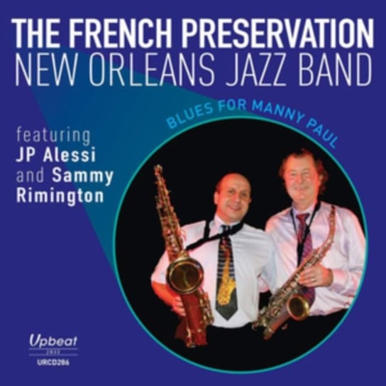 Blues For Manny Paul The French Preservation New Orleans Jazz Band
