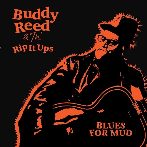 Blues for Mud Buddy Reed, Th' Rip It Ups
