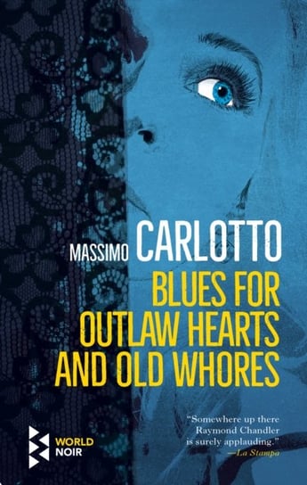 Blues for Outlaw Hearts and Old Whores Carlotto Massimo