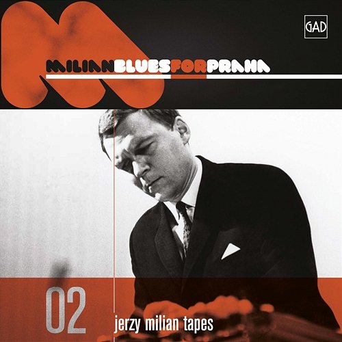 Blues for Praha (Jerzy Milian Tapes 02) Jerzy Milian, Orchestr Gustava Broma