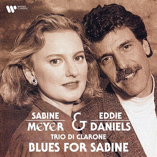 Blues for Sabine Sabine Meyer, Eddie Daniels & Trio di Clarone
