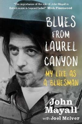 Blues From Laurel Canyon: My Life as a Bluesman Mayall John
