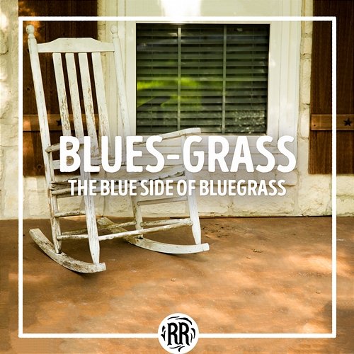 Blues-Grass: The Blue Side of Bluegrass Various Artists