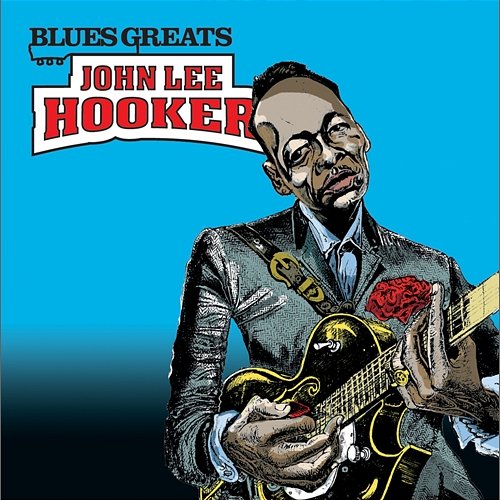 Blues Greats: John Lee Hooker John Lee Hooker
