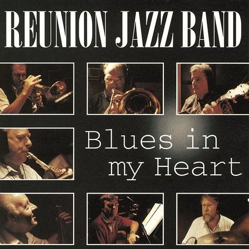 Blues In My Heart The Reunion Jazz Band