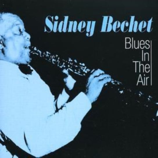 Blues In The Air Sidney Bechet