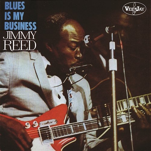 Blues Is My Business Jimmy Reed