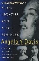 Blues Legacies And Black Feminism Davis Angela Y.