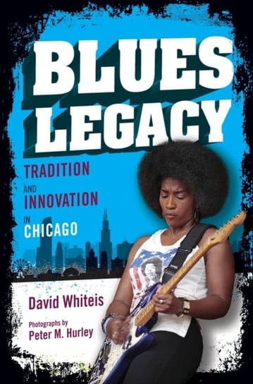 Blues Legacy: Tradition and Innovation in Chicago David Whiteis