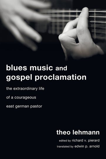 Blues Music and Gospel Proclamation Lehmann Theo