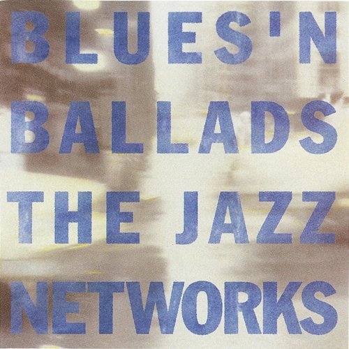 Blues'n Ballads The Jazz Networks