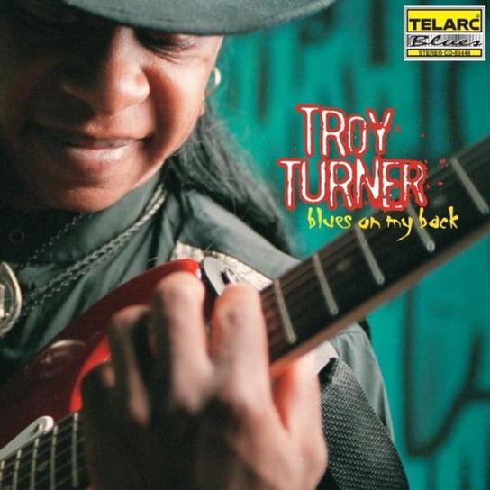 Blues On My Back Turner Troy