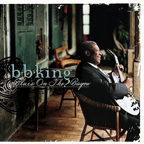 Blues On The Bayou B.B. King