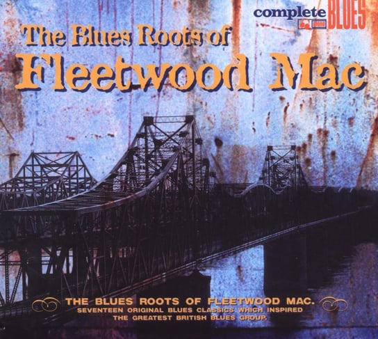 Blues Roots Of Fleetwood Mac Muddy Waters, Williamson Sonny Boy, Son House, Johnson Robert, Lightnin' Hopkins, T-Bone Walker