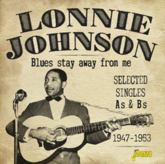 Blues Stay Away from Me: Selected Singles As & Bs 1947-1953 Lonnie Johnson