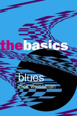 Blues: The Basics Weissman Dick