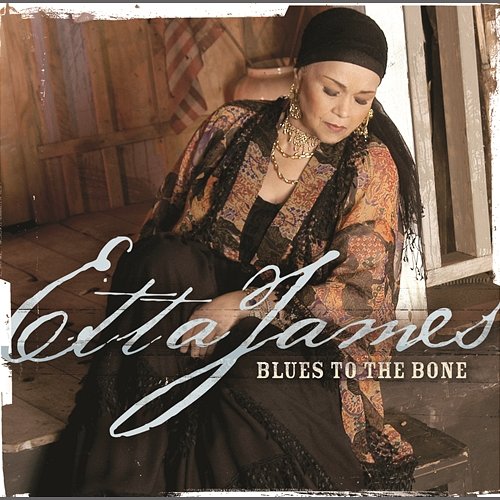 Blues To The Bone Etta James