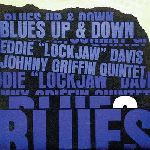 Blues up and Down Johnny Griffin, Eddie Lockjaw Davis