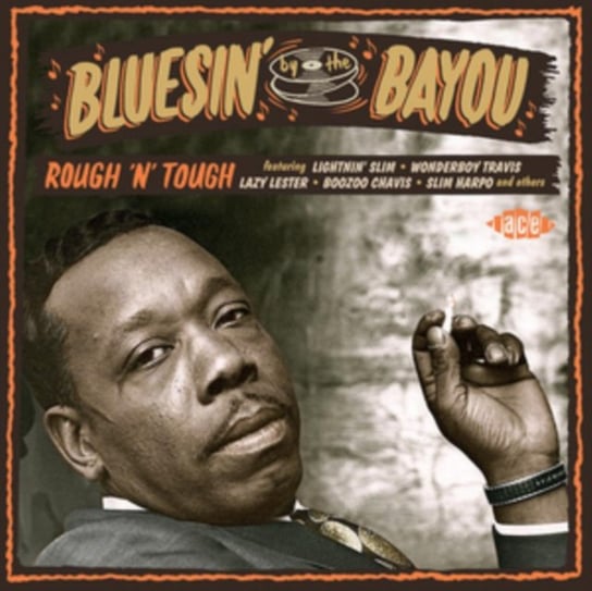 Bluesin' By The Bayou-Rough 'n' Tough Various Artists