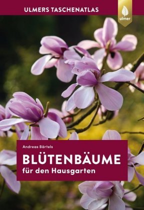 Blütenbäume für den Hausgarten Verlag Eugen Ulmer