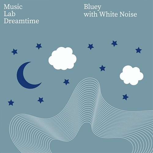 Bluey Music Lab Dreamtime