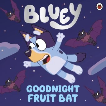 Bluey: Goodnight Fruit Bat Penguin Books UK