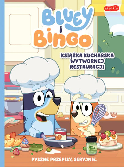 Bluey i Bingo. Książka kucharska Wytwornej Restauracji Opracowanie zbiorowe