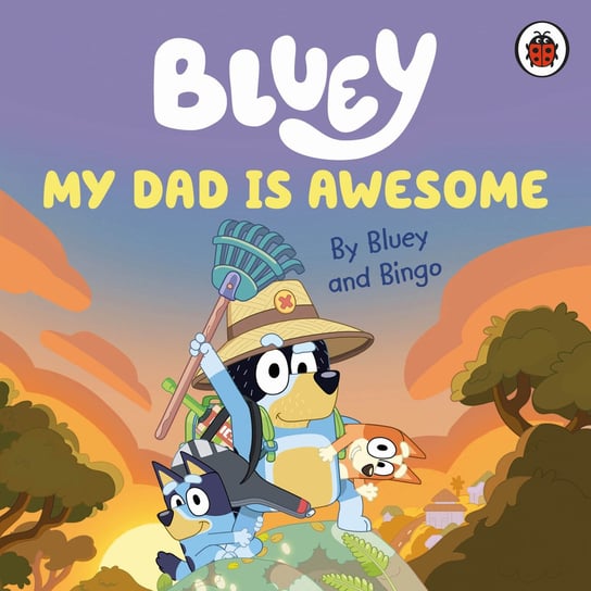 Bluey: My Dad Is Awesome Opracowanie zbiorowe