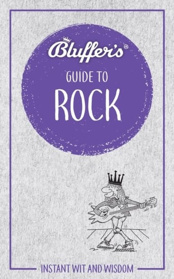 Bluffers Guide to Rock: Instant wit and wisdom Eamonn Forde