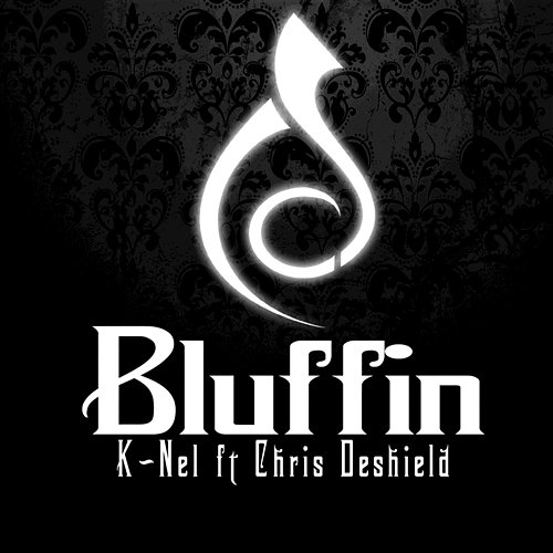 Bluffin' [feat. Chris De Shield] K-Nel