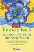 Blumen, die durch die Seele heilen Bach Edward