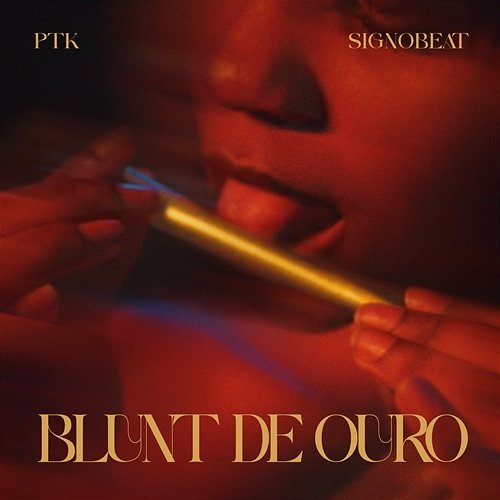 Blunt de Ouro PTK & Signobeat