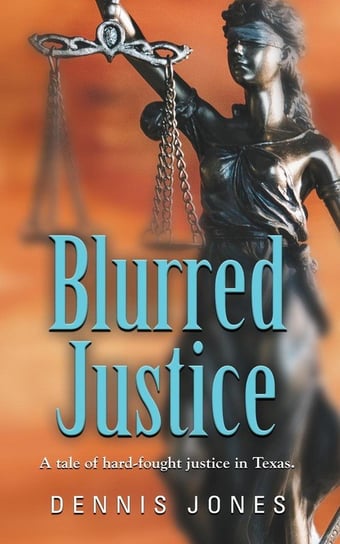 Blurred Justice Jones Dennis