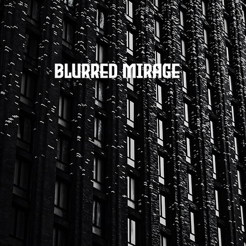 Blurred Mirage Samuel Reyes