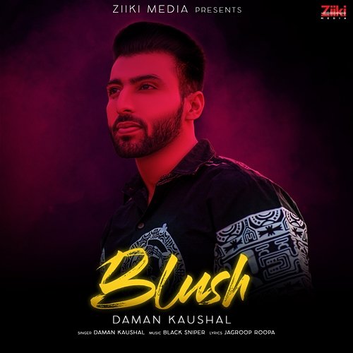Blush Daman Kaushal