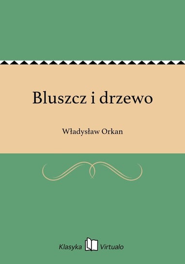Bluszcz i drzewo Orkan Władysław