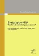 Blutgruppendiät: Welche Lebensmittel passen zu mir? Boboschewski-Sos Cornelia