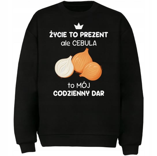 Bluza Cebula To Mój Codzienny Dar Prezent DrukPrintPrezent