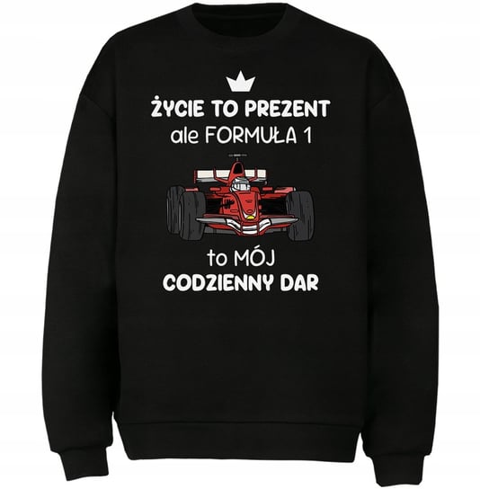 Bluza Formuła 1 To Mój Codzienny Dar Prezent DrukPrintPrezent