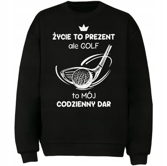 Bluza Golf To Mój Codzienny Dar Prezent DrukPrintPrezent