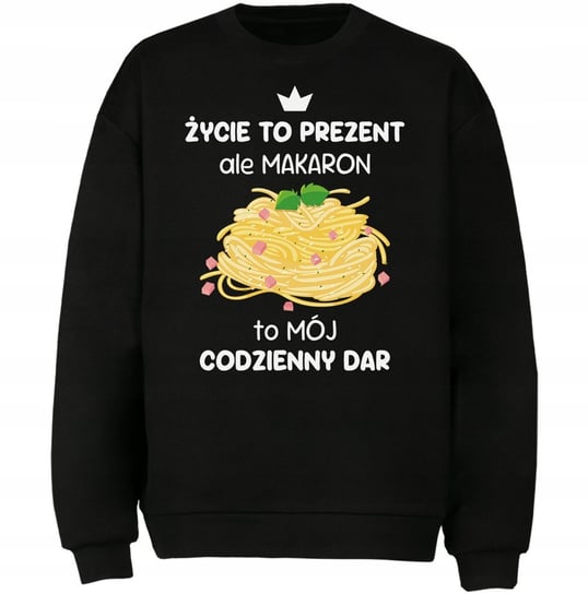 Bluza Makaron To Mój Codzienny Dar Prezent DrukPrintPrezent