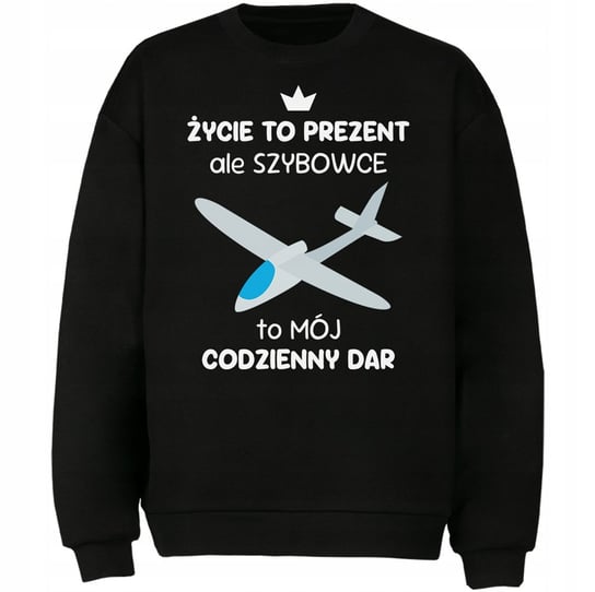 Bluza Szybowce To Mój Codzienny Dar Prezent DrukPrintPrezent
