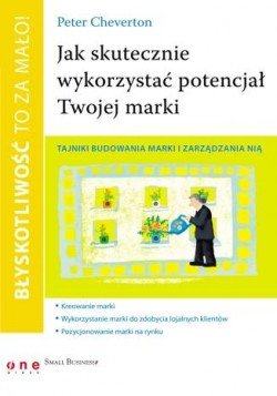 Błyskotliwość to za mało! Jak skutecznie wykorzystać potencjał Twojej marki Cheverton Peter