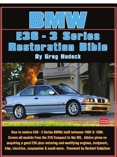 BMW 3 Series - E36 Restoration Tips & Techniques Greg Hudock