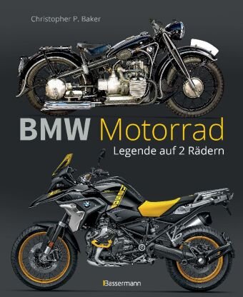 BMW Motorrad. Legende auf 2 Rädern seit 100 Jahren Bassermann