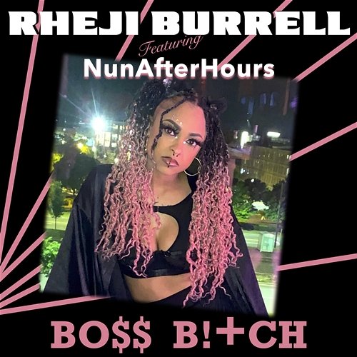 Bo$$ B!+ch Rheji Burrell feat. NunAfterHours