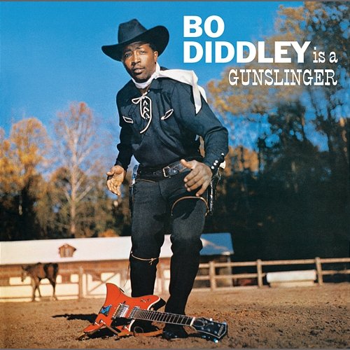 Bo Diddley Is A Gunslinger Bo Diddley