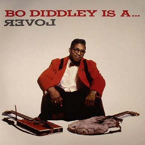 Bo Diddley Is a Lover Bo Diddley