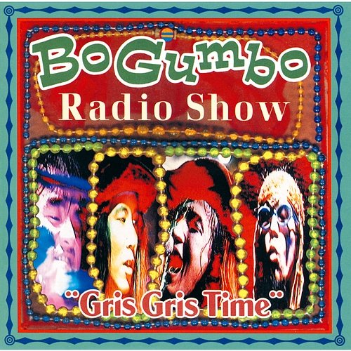 Bo Gumbo Radio Show"Gris Gris Time" BO GUMBOS